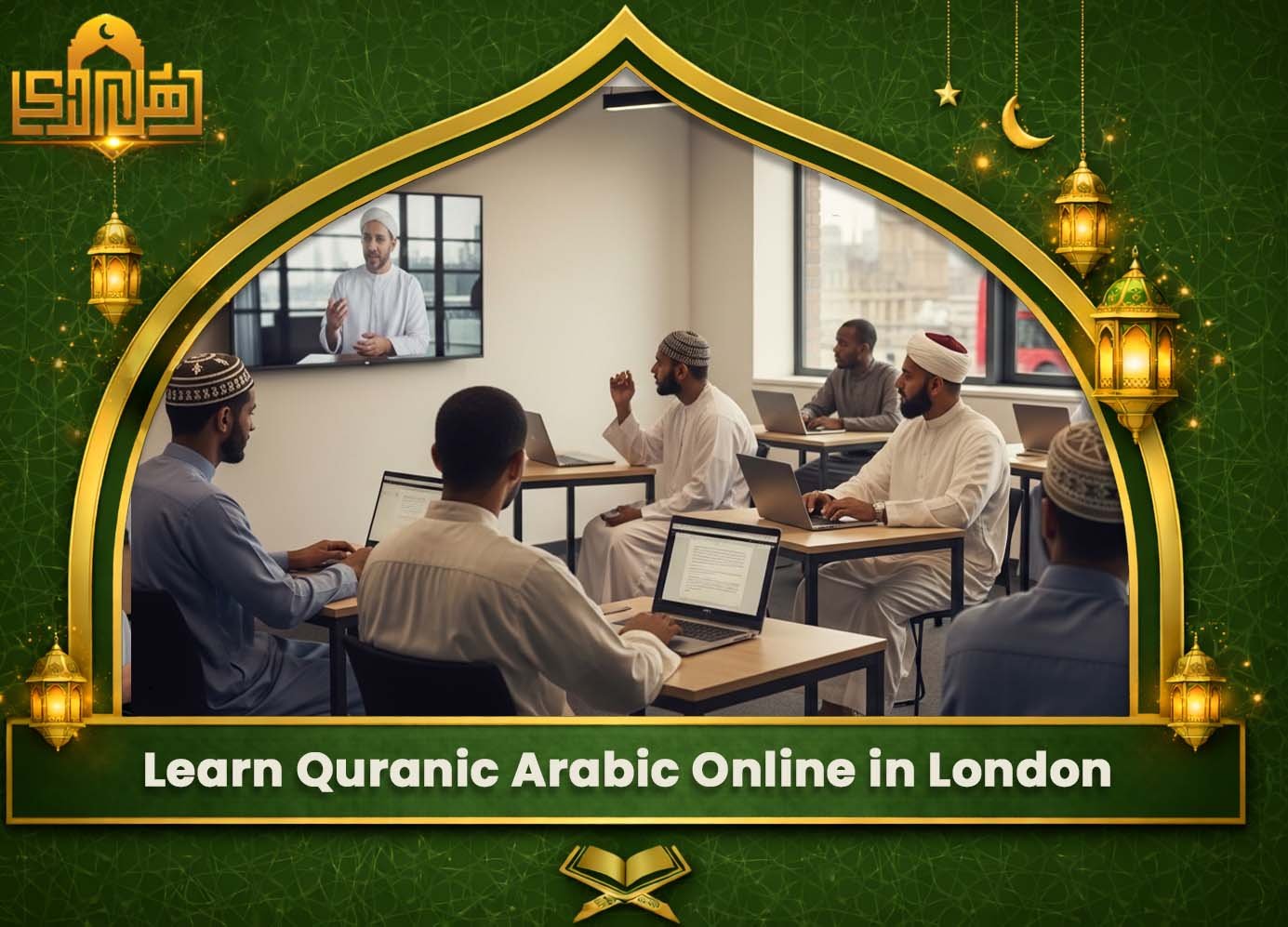 Learn Quranic Arabic Online in London